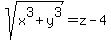 +sqrt%28x%5E3%2By%5E3%29+=+z+-4