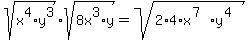 +sqrt%28x%5E4%2Ay%5E3%29%2Asqrt%288x%5E3%2Ay%29=sqrt%282%2A4%2Ax%5E%287%29y%5E%284%29%29