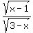 +sqrt%28x+-+1%29+%2F+sqrt%283+-+x%29+