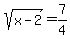 +sqrt%28x-2%29+=+7%2F4+