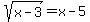 +sqrt%28x-3%29=+x-5