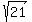 +sqrt+%2821%29+