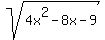 +sqrt+%284x%5E2-8x-9%29+