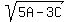 +sqrt+%285A-3C%29+