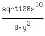 +sqrt+128x%5E10+%2F+8y%5E3+