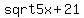 +sqrt+5x%2B21+