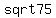 +sqrt+75