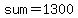+sum=1300