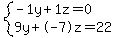 \"+system%28+%0D%0A++++-1%5Cy+%2B+1%5Cz+=+0%2C%0D%0A++++9%5Cy+%2B+-7%5Cz+=+22+%29%0D%0A++\"
