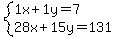 +system%28+%0D%0A++++1%5Cx+%2B+1%5Cy+=+7%2C%0D%0A++++28%5Cx+%2B+15%5Cy+=+131+%29%0D%0A++