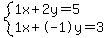 +system%28+%0D%0A++++1%5Cx+%2B+2%5Cy+=+5%2C%0D%0A++++1%5Cx+%2B+-1%5Cy+=+3+%29%0D%0A++