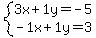 +system%28+%0D%0A++++3%5Cx+%2B+1%5Cy+=+-5%2C%0D%0A++++-1%5Cx+%2B+1%5Cy+=+3+%29%0D%0A++