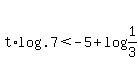 +t%2Alog%28+.7+%29+%3C+-5+%2B+log%28+1%2F3+%29+