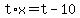 +t%2Ax+=+t+-+10+