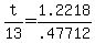 +t%2F13+=+1.2218+%2F+.47712+