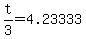 +t%2F3+=+4.23333+