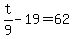 +t%2F9-19=62+