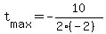 +t%5Bmax%5D+=+-10%2F%282%2A%28-2%29%29+