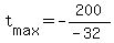 +t%5Bmax%5D+=+-200%2F%28-32%29+