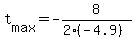 +t%5Bmax%5D+=+-8%2F%282%2A%28-4.9%29%29+