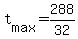 +t%5Bmax%5D+=+288%2F32+