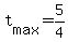 +t%5Bmax%5D+=+5%2F4+