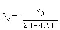 +t%5Bv%5D+=+-v%5B0%5D%2F%282%28-4.9%29%29+
