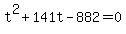 +t%5E2+%2B+141t+-+882+=+0+