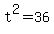 +t%5E2+=+36+