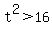 +t%5E2+%3E+16+
