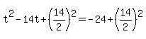 +t%5E2+-+14t+%2B+%28+14%2F2+%29%5E2+=+-24+%2B+%2814%2F2%29%5E2+
