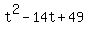 +t%5E2+-+14t+%2B+49+