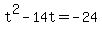 +t%5E2+-+14t++=+-24+