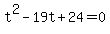 +t%5E2+-+19t+%2B+24+=+0+