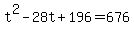 +t%5E2+-+28t+%2B+196+=+676+