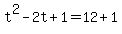 +t%5E2+-+2t+%2B+1+=+12+%2B+1+