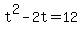 +t%5E2+-+2t+=+12+