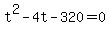 +t%5E2+-+4t+-+320+=+0+