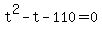 +t%5E2+-+t+-+110+=+0+