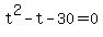 +t%5E2+-+t+-+30+=+0+