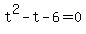 +t%5E2+-+t+-+6+=+0+