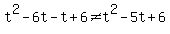 +t%5E2-6t-t%2B6%3C%3Et%5E2-5t%2B6