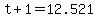 +t+%2B+1+=+12.521+