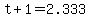 +t+%2B+1+=+2.333+