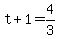 +t+%2B+1+=+4%2F3+