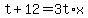 +t+%2B+12+=+3t%2Ax+