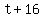 +t+%2B+16+