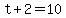 +t+%2B+2+=+10+