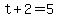 +t+%2B+2++=+5+