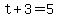 +t+%2B+3+=+5+